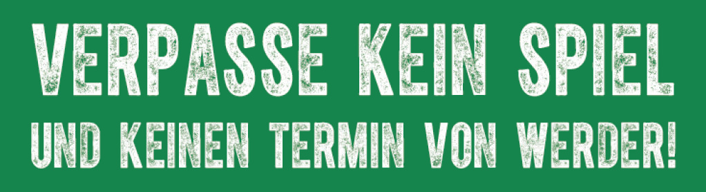 Verpasse kein Spiel und keinen Termin von Werder!